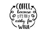 Coffee-because-its-too-early-for-wine-580x386.jpg